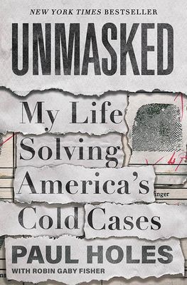 Unmasked: My Life Solving America&#39;s Cold Cases