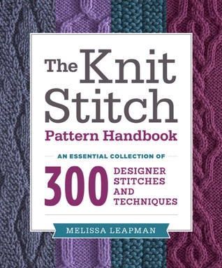 The Knit Stitch Pattern Handbook The Knit Stitch Pattern Handbook