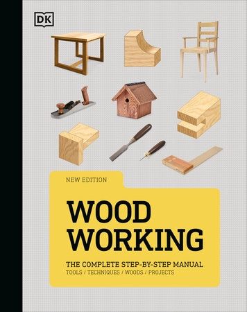 Woodworking: The Complete Step-by-Step Manual (H)