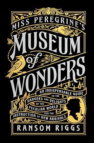 Miss Peregrine&#39;s Museum of Wonders: An Indispensable Guide