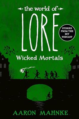 The World of Lore: Wicked Mortals The World of Lore: Wicked Mortals