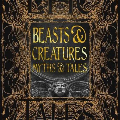 Beasts &amp; Creatures Myths &amp; Tales