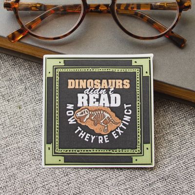 Dinosaurs Didn&#39;t Read Sticker