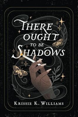 There Ought to Be Shadows There Ought to Be Shadows