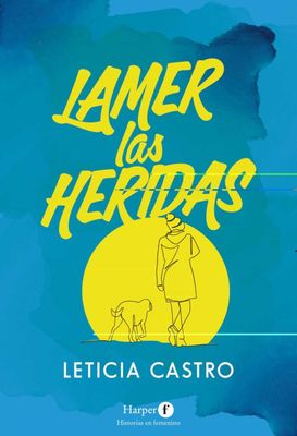 Lamer las Heridas (Licking the Wounds)