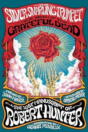 The Silver Snarling Trumpet:The Birth of the Grateful Dead