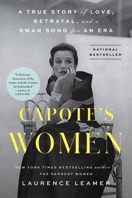 Capote&#39;s Women: A True Story of Love, Betrayal, and a Swan Song for an Era, Material: Paperback