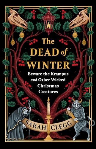 The Dead of Winter: Beware the Krampus and Other Wicked Christmas Creatures, Material: Hardcover