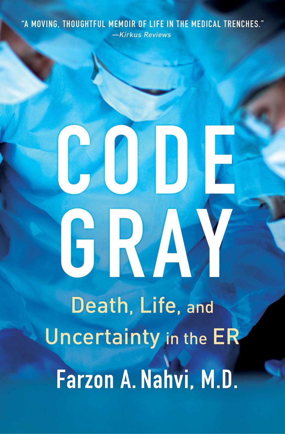 Code Gray: Death, Life, and Uncertainty in the ER, Material: Paperback