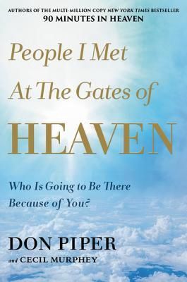 People I Met at the Gates of Heaven: Who Is Going to Be There Because of You?, Material: Hardcover