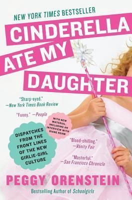 Cinderella Ate My Daughter, Material: Paperback