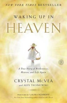 Waking Up in Heaven: A True Story of Brokenness, Heaven and Life Again