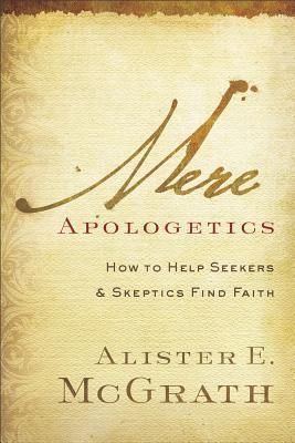 Mere Apologetics: How To Help Seekers And Skeptics Find Faith, Material: Paperback