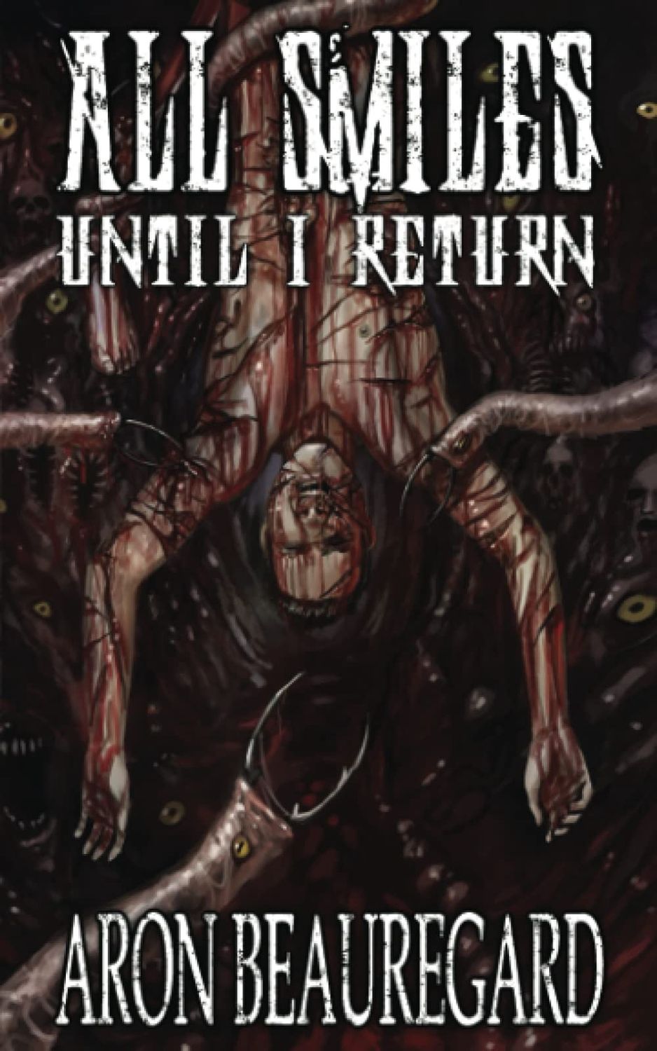 All Smiles Until I Return, Material: Paperback