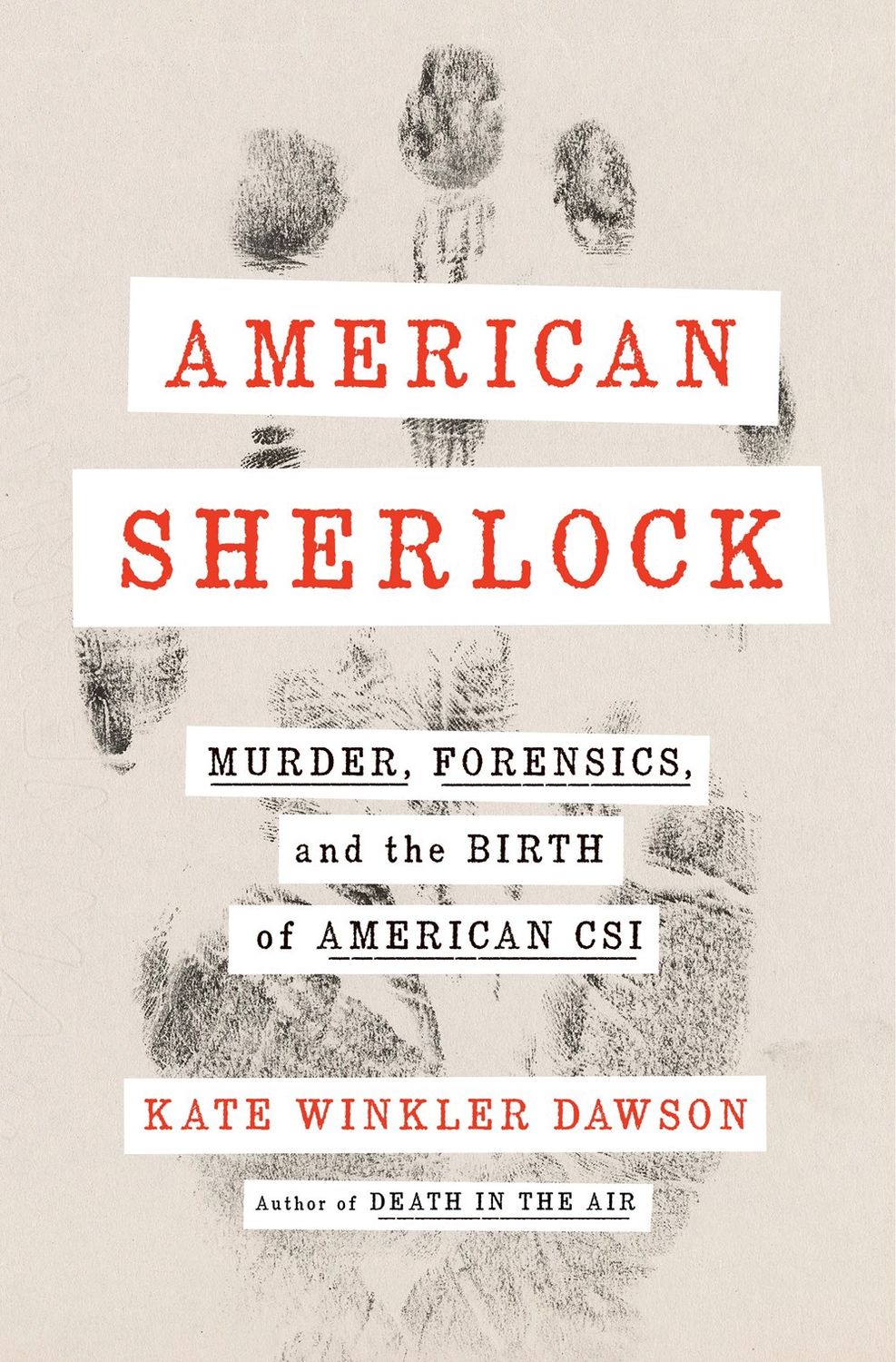 American Sherlock: Murder, Forensics, and the Birth of American CSI, Material: Hardcover