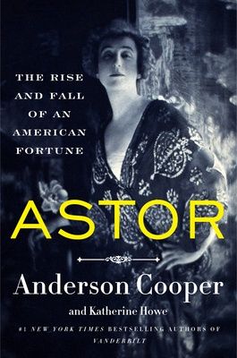 Astor: The Rise and Fall of an American Fortune, Material: Hardcover