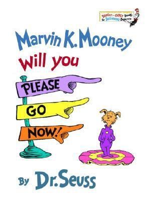 Marvin K. Mooney Will You Please Go Now!, Material: Hardcover
