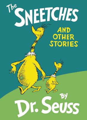 The Sneetches and Other Stories The Sneetches and Other Stories