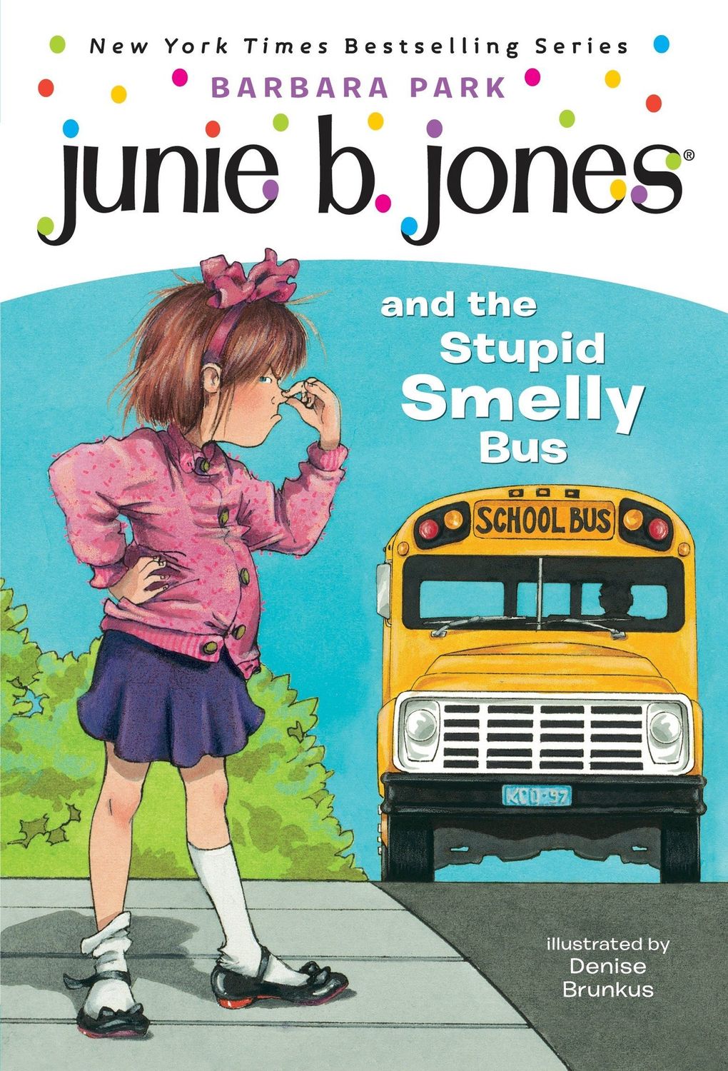 Junie B. Jones and the Stupid Smelly Bus Junie B. Jones and the Stupid Smelly Bus, Material: Paperback