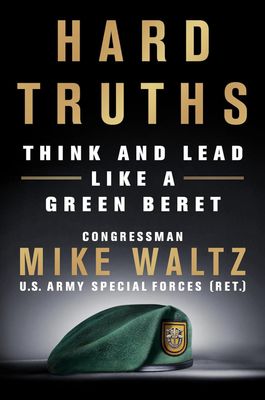 Hard Truths: Think and Lead Like a Green Beret Hard Truths: Think and Lead Like a Green Beret