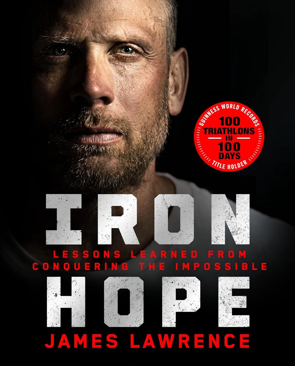 Iron Hope: Lessons Learned from Conquering the Impossible, Material: Hardcover