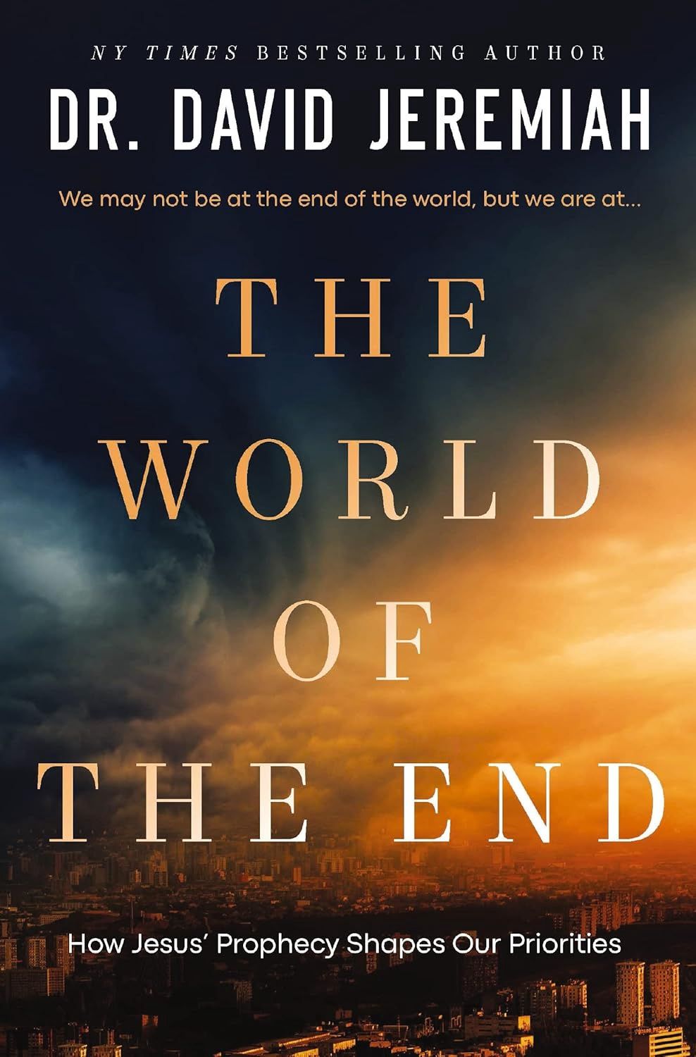 The World of the End: How Jesus' Prophecy Shapes Our Priorities The World of the End: How Jesus' Prophecy Shapes Our Priorities, Material: Hardcover