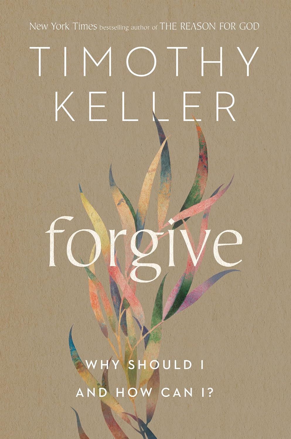Forgive: Why Should I and How Can I?, Material: Hardcover