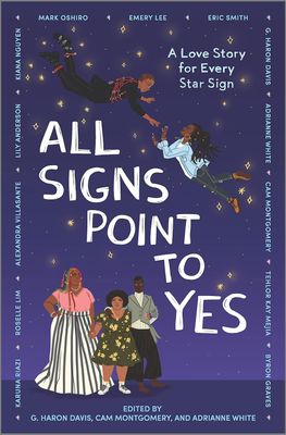 All Signs Point to Yes: A Love Story for Every Star Sign All Signs Point to Yes: A Love Story for Every Star Sign