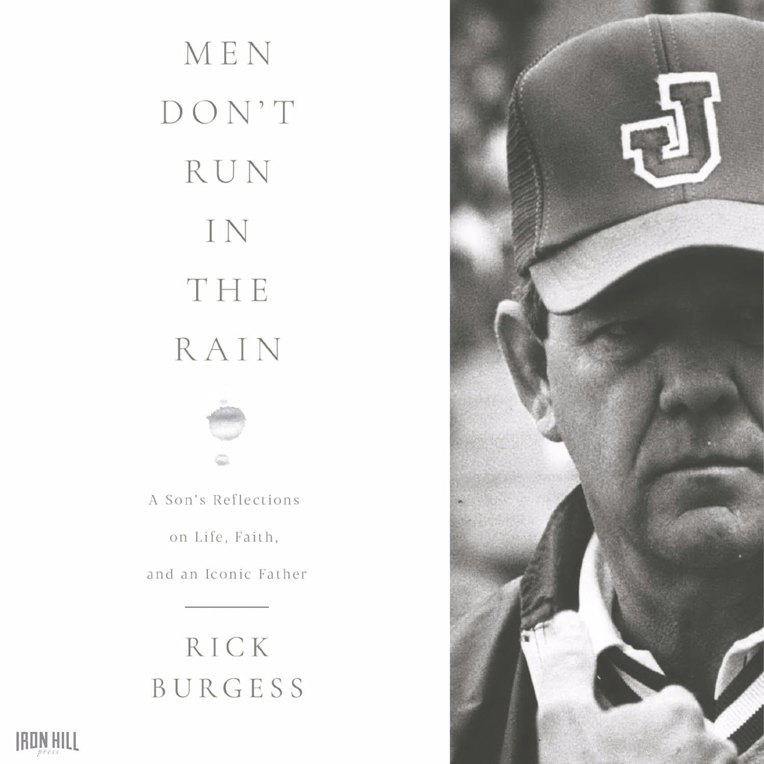 Men Don't Run in the Rain: A Son’s Reflections on Life, Faith, and an Iconic Father Men Don't Run in the Rain: A Son’s Reflections on Life, Faith, and an Iconic Father, Material: Hardcover