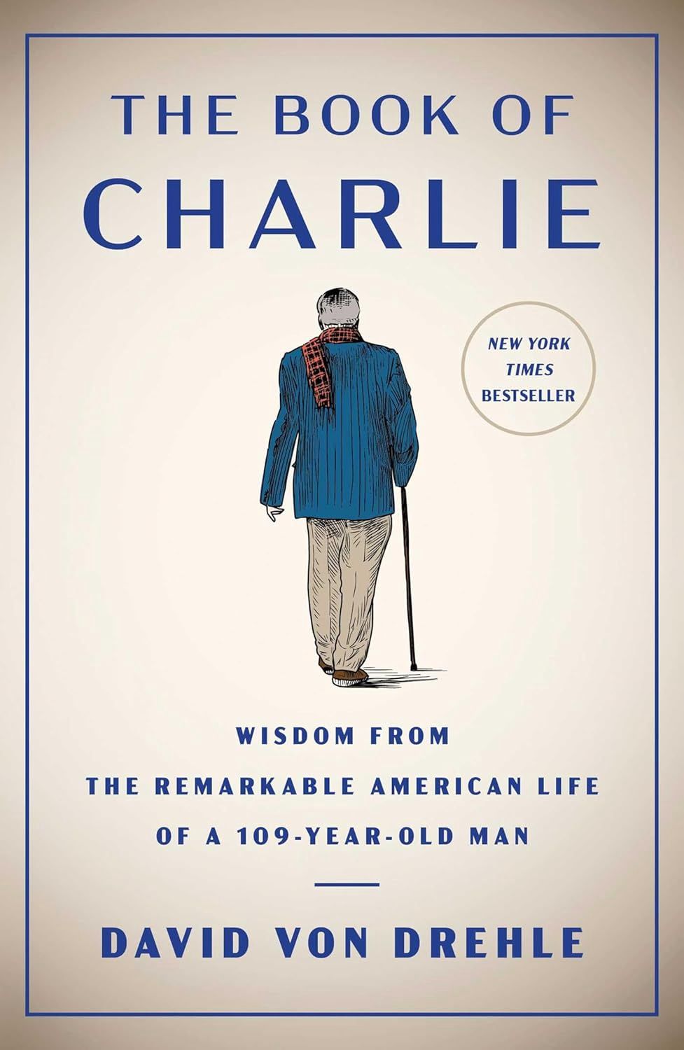 The Book of Charlie: Wisdom from the Remarkable American Life of a 109-Year-Old Man, Material: Hardcover