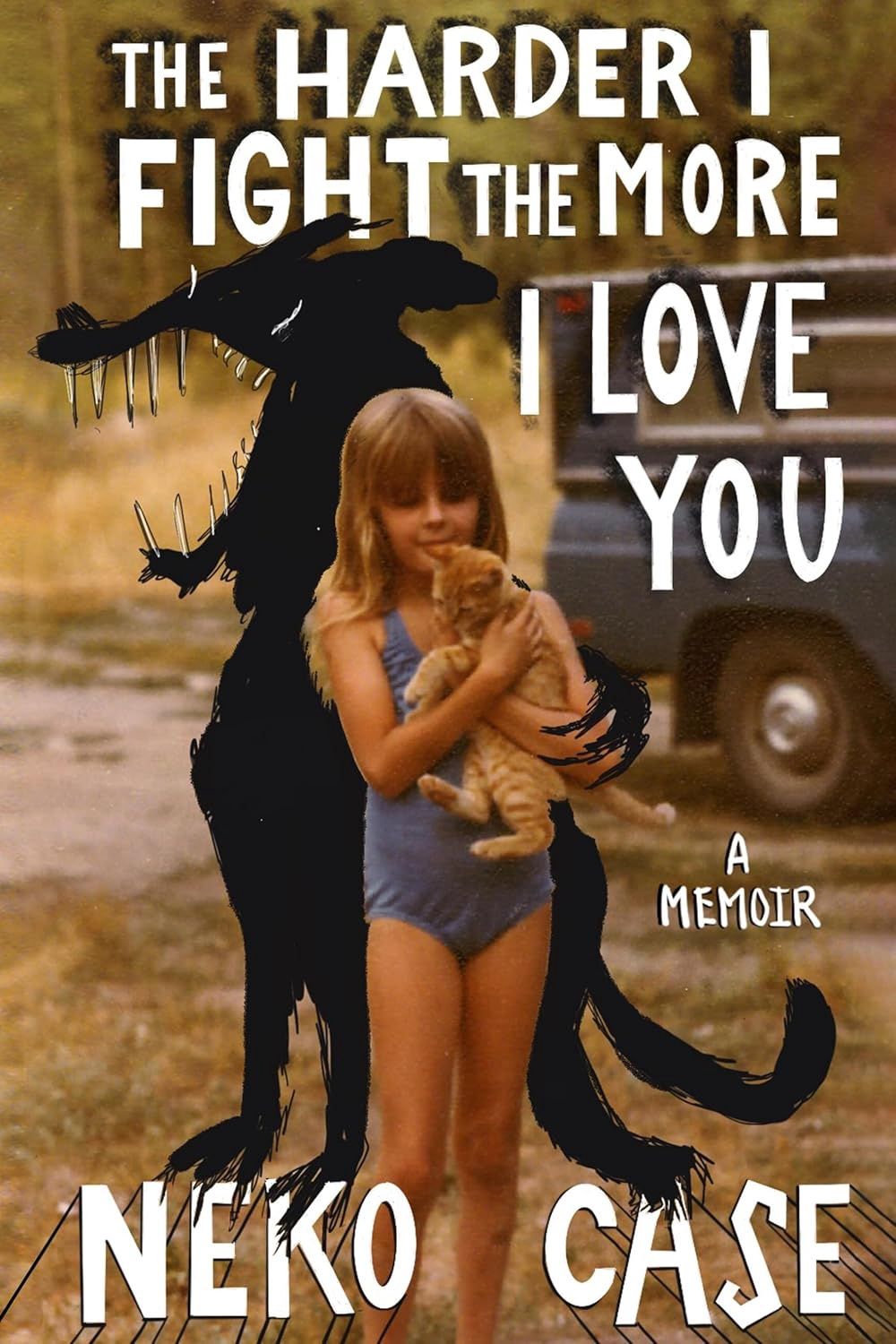 The Harder I Fight the More I Love You: A Memoir, Material: Hardcover