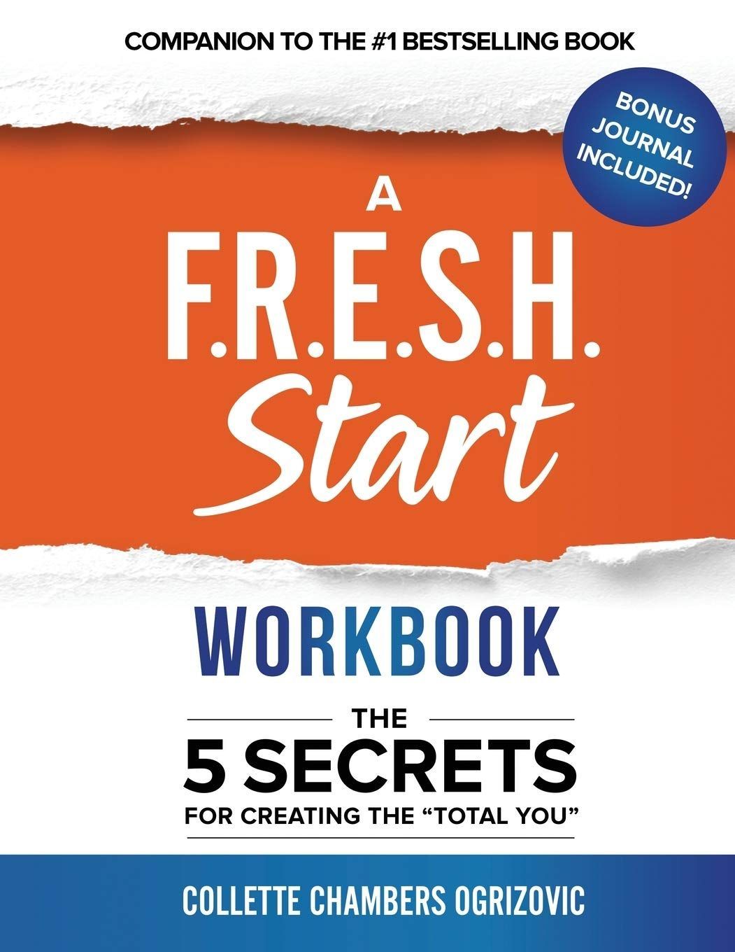 A F.R.E.S.H. Start Workbook: The 5 Secrets for Creating the "Total You"