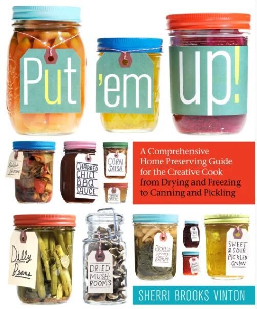 Put 'Em Up! Home Preserving Guide Book Put 'Em Up! Home Preserving Guide Book