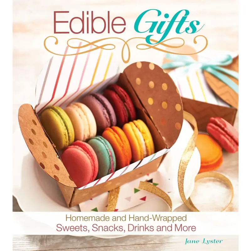Edible Gifts - Homemade and Hand-Wrapped Sweets and More Book