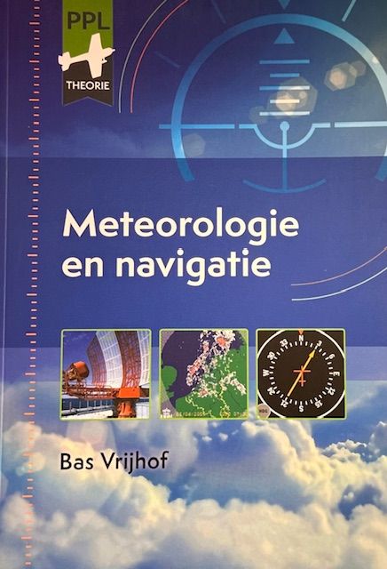 Meteorologie en Navigatie – Theorieboek PPL/LAPL – Bas Vrijhof