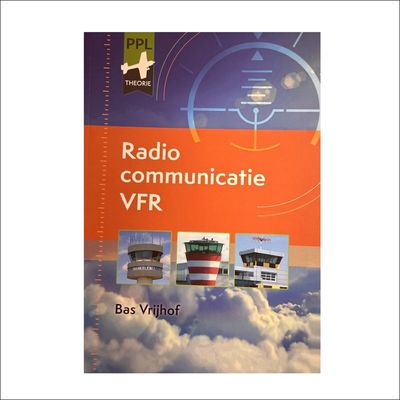 PPL/LAPL Theory Book – VFR Radiocommunication (Bas Vrijhof)