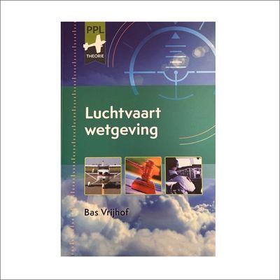 PPL/LAPL Theory Book – Aviation Law &amp; Operational Procedures (Bas Vrijhof)