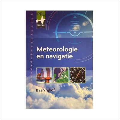 Theory book PPL/LAPL – Meteorology &amp; Navigation – Bas Vrijhof