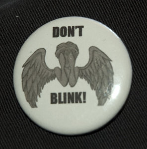 Weeping Angel "Don't Blink!" Button B-002