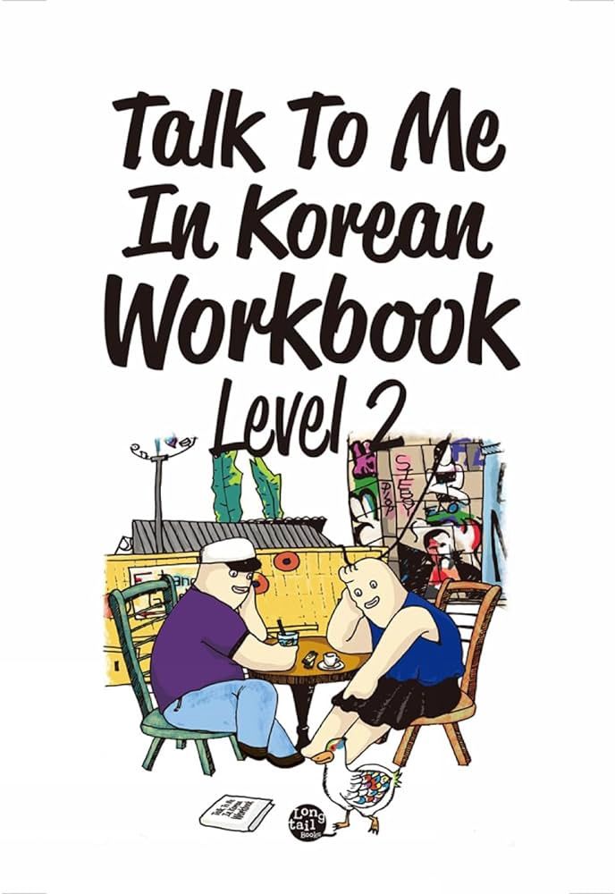 TALK TO ME IN KOREAN Workbook -LEVEL 2-