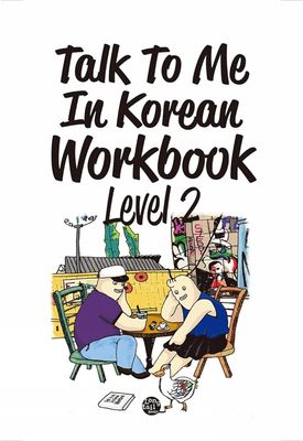 TALK TO ME IN KOREAN Workbook -LEVEL 2-