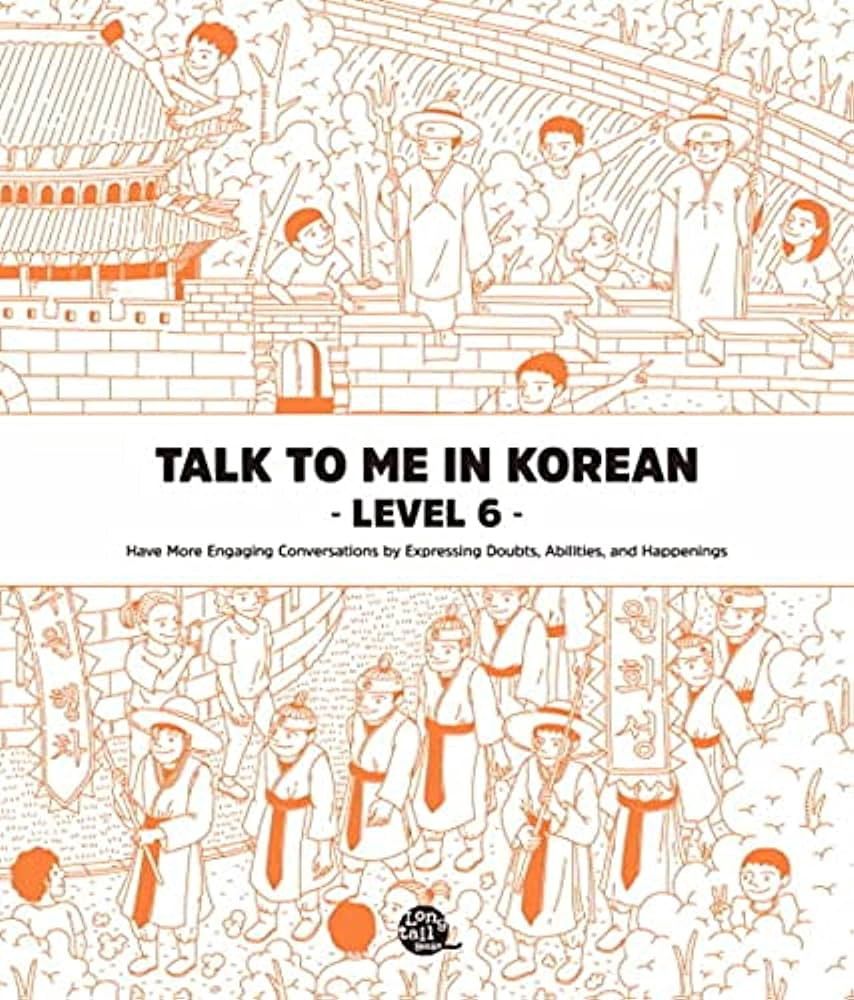 TALK TO ME IN KOREAN -LEVEL 6-