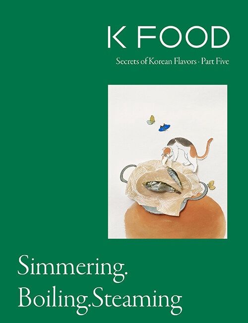 K FOOD Part 5 : Simmering, Boiling, Steaming