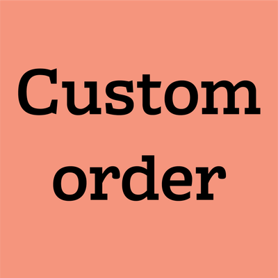 Customized order : Only for Pre-Approved Customers