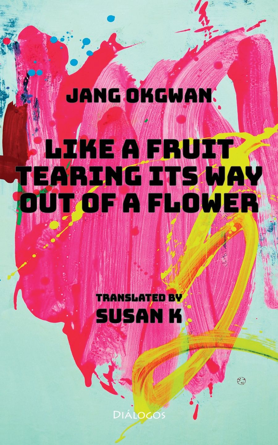 Like a Fruit Tearing Its Way Out of a Flower