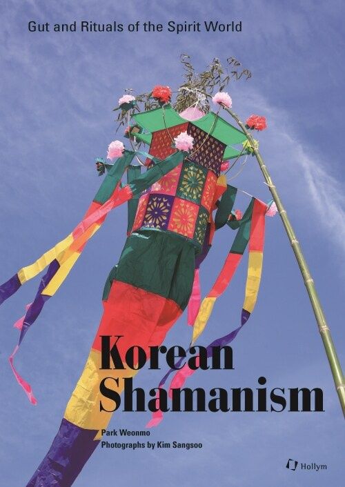 Korean Shamanism: Guts and Rituals of the Spirit World