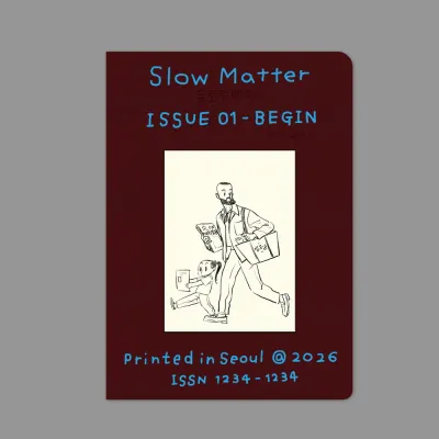 Slow matter Issue 01 슬로우 매터 01