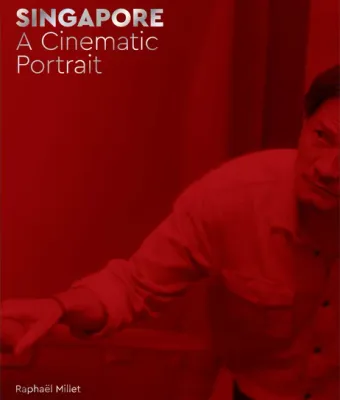 Singapore: A Cinematic Portrait