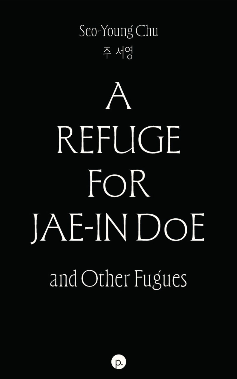 A Refuge for Jae-in Doe and Other Fugues