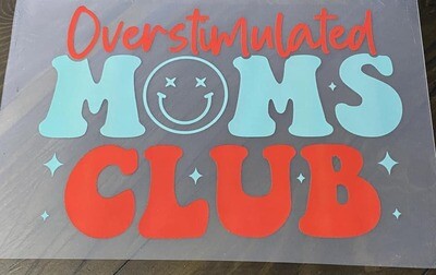 Overstimulated Moms Club - DTF Transfer - 9&quot; x 6.2&quot;